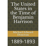 The United States in the Time of Benjamin Harrison: 1889-1893