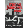 Lyndon Johnson's War: The Road to Stalemate in Vietnam