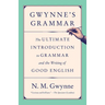Gwynne's Grammar: The Ultimate Introduction to Grammar and the Writing of Good English