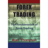 Forex Trading: The Fundamentals of Forex Trading