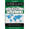 Learn Afrikaans with Word Scramble Puzzles Volume 1: Learn Afrikaans Language Vocabulary with 110 Challenging Bilingual Word Scramble Puzzles
