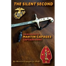The Silent Second: The Biography of Martin Capages-Captain USMC