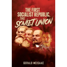 The First Socialist Republic, the Soviet Union