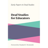 Deaf Studies for Educators: Volume 2