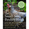 The Small-Scale Poultry Flock, Revised Edition: An All-Natural Approach to Raising and Breeding Chickens and Other Fowl for Home and Market Growers