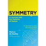 Symmetry: A Journey Into the Patterns of Nature