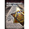 The Dao of Being Jewish and Other Stories: Tales of Jewish Diaspora, Persecution, the Holocaust and Rebirth in Europe, Africa and Asia