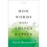 How Words Make Things Happen