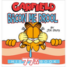 Garfield Bacon Me Drool: His 77th Book