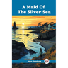 A Maid Of The Silver Sea