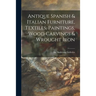 Antique Spanish & Italian Furniture, Textiles, Paintings, Wood Carvings & Wrought Iron