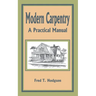 Modern Carpentry: A Practical Manual