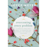 Overcoming Every Problem: 40 Promises from God's Word to Strengthen You Through Life's Greatest Challenges