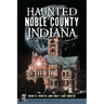 Haunted Noble County, Indiana