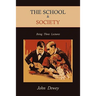 The School & Society: Being Three Lectures