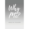 Why Me?