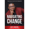 Navigating Change - My Story: Timeless Secrets for Growth in an Ever-Changing World