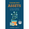 Farming Assets: A Guide to Growing Tax-Free Cash Flow