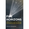 Five Horizons: How to succeed in the age of stakeholder capitalism