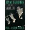 Benny Goodman and the Swing Era