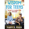 Wisdom for Teens: The Battle of Anxiety and Depression