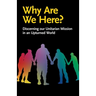 Why Are We Here?: Discerning our Unitarian Mission in an Upturned World