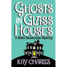 Ghosts in Glass Houses