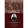 Lee's Last Casualty: The Life and Letters of Sgt. Robert W. Parker, Second Virginia Cavalry