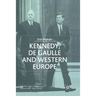 Kennedy, de Gaulle and Western Europe