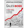 The Sales Boss: The Real Secret to Hiring, Training and Managing a Sales Team