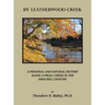 By Leatherwood Creek: A Personal and Natural History Along a Small Creek in the Ohio Hill Country