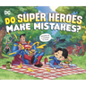 Do Super Heroes Make Mistakes?