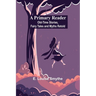 A Primary Reader: Old-time Stories, Fairy Tales and Myths Retold