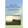 History of a Glass Family in America: An Account of the Descendants of John Glasse of Somerset, England