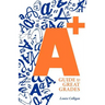 A+ Guide to Great Grades