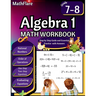 Algebra 1 Workbook 7th and 8th Grade: Grade 7-8 Algebra 1, Rational Numbers, Order of Operations, Solving One-Step and Two-Step Equations, One-Side Eq