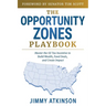 The Opportunity Zones Playbook: Master the OZ Tax Incentive to Build Wealth, Fund Deals, and Create Impact