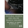Invisible Search and Online Search Engines: The Ubiquity of Search in Everyday Life