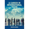 A Career In International Trade: Living the Dream