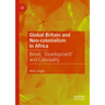 Global Britain and Neo-Colonialism in Africa: Brexit, 'Development' and Coloniality