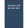 The Journey of the Spirit after Death