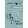 Bootstrapped: Liberating Ourselves from the American Dream