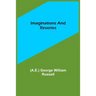 Imaginations and Reveries