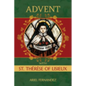 Advent with St. Therese of Lisieux: An Advent Devotional Inspired By St. Therese of Lisieux