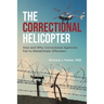 The Correctional Helicopter: How and Why Correctional Agencies Fail to Rehabilitate Offenders