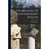The Meaning of Contemporary Realism