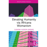 Elevating Humanity via Africana Womanism