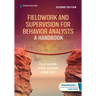 Fieldwork and Supervision for Behavior Analysts: A Handbook