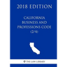 California Business and Professions Code (2/4) (2018 Edition)