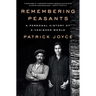 Remembering Peasants: A Personal History of a Vanished World